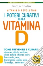 I poteri curativi della vitamina D. Vitamin D revolution libro