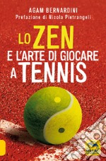 Lo zen e l'arte di giocare a tennis