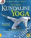 Kundalini yoga. 10 sequenze speciali. Posizioni e movimenti per riattivare il flusso energetico nei meridiani e alimentare gli organi collegati libro