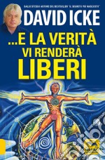 ...E la verità vi renderà liberi libro