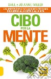 Cibo per la mente. Una nuova visione dei rapporti tra cibo e comportamento libro