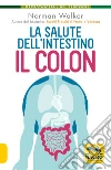 La salute dell'intestino. Il colon libro