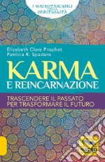 Karma e reincarnazione. Trascendere il passato per trasformare il futuro