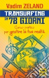 Transurfing in 78 giorni. Corso pratico per gestire la tua realtà libro