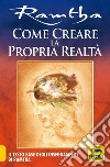 Come creare la propria realtà. Il testo base degli insegnamenti di Ramtha libro