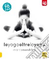 Lo yoga oltre lo yoga 4D. Con DVD video libro