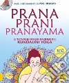 Prana Prani Pranayama. Le tecniche di respirazione del kundalini yoga libro di Harijot Kaur Khalsa