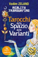 Reality transurfing. Tarocchi dello spazio delle varianti. Con 78 Carte libro