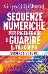 Sequenze numeriche per rigenerare e guarire il tuo corpo. Vol. 2 libro di Grabovoj Grigorij