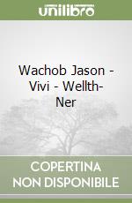 Wachob Jason - Vivi - Wellth- Ner libro