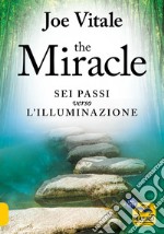 The miracle. I sei passi verso l'illuminazione libro