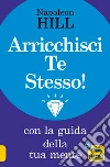 Arricchisci te stesso! Con la guida della tua mente libro