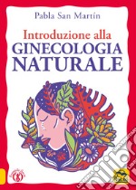 Introduzione alla ginecologia naturale libro