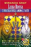 Luna Rossa. L'oracolo degli animali sacri. Beasts of albion oracle cards libro di Gray Miranda