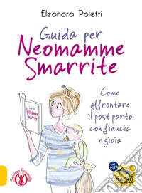 Guida per neomamme smarrite libro