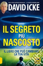 Il segreto più nascosto. Il libro che può cambiare la tua vita libro