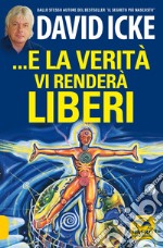 ...E la verità vi renderà liberi. Nuova ediz. libro