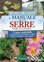 Il manuale delle serre Polytunnel. Nuova ediz. libro