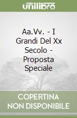 Aa.Vv. - I Grandi Del Xx Secolo - Proposta Speciale libro