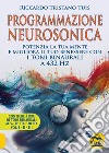 Programmazione neurosonica. Potenzia la tua mente e migliora il tuo benessere con i toni binaurali a 432 Hz2. Con 170 minuti audio MP3 libro