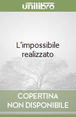 L'impossibile realizzato libro