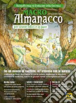 Macro Almanacco per vivere felici e in pace (2024). Vol. 0: Dall'agricoltura in guerra con la natura agli orti di pace libro