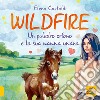 Wildfire. Un puledro orfano e la sua mamma umana libro