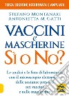 Vaccini e mascherine: sì o no? Le analisi e le foto di laboratorio con il microscopio elettronico delle sostanze presenti nei vaccini e nelle mascherine libro