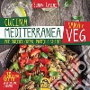 Cucina mediterranea sana e veg. Per nutrire corpo, mente e spirito libro di Casini Suman