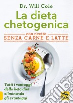 La dieta chetogenica con ricette senza carne e latte libro