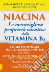 Niacina: le meravigliose proprietà curative della vitamina B3 libro