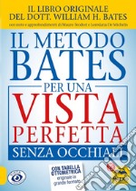 Il metodo Bates per una vista perfetta senza occhiali libro