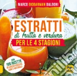 Estratti di frutta e verdura per le 4 stagioni libro