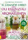 Il grande libro degli oli essenziali e dell'aromaterapia. Oltre 800 ricette naturali profumate e atossiche per la salute la bellezza la casa e l'ambiente di lavoro libro di Worwood Valerie Ann