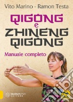 Zhineng Qigong. Manuale completo di teoria e pratica di Qigong libro