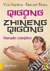 Zhineng Qigong. Manuale completo di teoria e pratica di Qigong libro