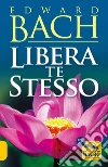 Libera te stesso libro