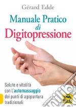 Il manuale pratico di digitopressione libro