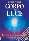 Corpo di luce libro di Anselmi Reindjen