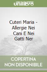 Cuteri Maria - Allergie Nei Cani E Nei Gatti Ner libro