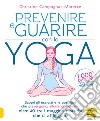 Prevenire e guarire con lo yoga libro