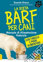La dieta Barf per cani. Manuale di alimentazione naturale libro