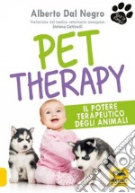 Pet Therapy. Il potere terapeutico degli animali libro