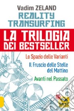 Reality transurfing. La trilogia: Lo spazio delle varianti-Il fruscio delle stelle del mattino-Avanti nel passato libro