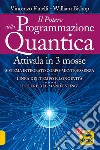 Il potere della programmazione quantica. Nuova ediz. libro
