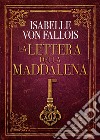 La lettera della Maddalena libro di Fallois Isabelle von