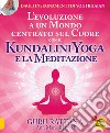 L'evoluzione a un mondo centrato sul cuore con il kundalini yoga e la meditazione libro di Guru Rattana Maxwell Ann Marie