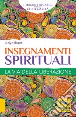 Insegnamenti spirituali. La via della liberazione libro