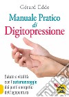 Il manuale pratico di digitopressione libro