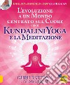 L'evoluzione a un mondo centrato sul cuore con il kundalini yoga e la meditazione libro